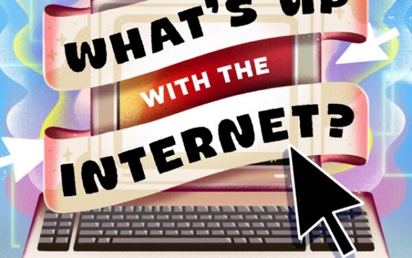 <i>What’s up with the internet?</i> </br>A podcast